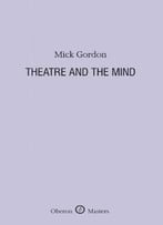Theatre And The Mind (Oberon Masters Series)