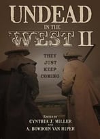 Undead In The West Ii: They Just Keep Coming