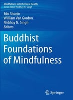 Buddhist Foundations Of Mindfulness (Mindfulness In Behavioral Health)