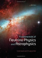 Fundamentals Of Neutrino Physics And Astrophysics