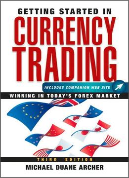Getting Started In Currency Trading: Winning In Today’S Forex Market