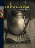 Hot Sour Salty Sweet: A Culinary Journey Through Southeast Asia