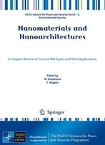 Nanomaterials And Nanoarchitectures: A Complex Review Of Current Hot Topics And Their Applications
