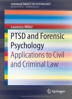 Ptsd And Forensic Psychology: Applications To Civil And Criminal Law