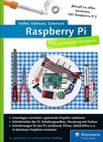Raspberry Pi: Das Umfassende Handbuch, 2. Auflage