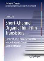 Short-Channel Organic Thin-Film Transistors: Fabrication, Characterization, Modeling And Circuit Demonstration
