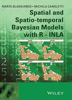 Spatial And Spatio-Temporal Bayesian Models With R – Inla