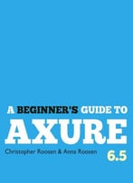 A Beginner’S Guide To Axure 6.5