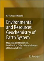 Environmental And Resources Geochemistry Of Earth System