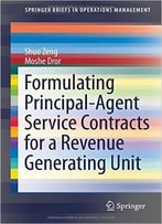 Formulating Principal-Agent Service Contracts For A Revenue Generating Unit