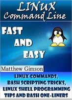 Linux Command Line: Fast And Easy!