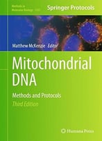 Mitochondrial Dna: Methods And Protocols, 3 Edition (Methods In Molecular Biology, Book 1351)