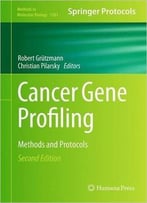 Cancer Gene Profiling: Methods And Protocols (2nd Edition)