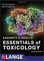 Casarett & Doull’S Essentials Of Toxicology, Third Edition
