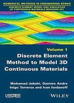 Discrete Element Method To Model 3d Continuous Materials