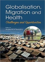 Globalisation, Migration And Health:Challenges And Opportunities