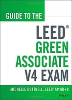 Guide To The Leed Green Associate V4 Exam, 2nd Edition