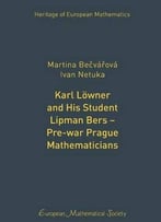 Karl Lowner And His Student Lipman Bers: Pre-War Prague Mathematicians