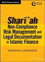 Shari’Ah Non-Compliance Risk Management And Legal Documentations In Islamic Finance