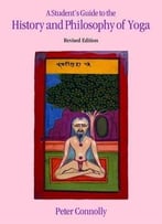 A Student’S Guide To The History And Philosophy Of Yoga