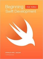 Beginning Swift Programming: Kids Edition
