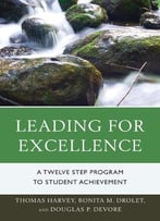 Leading For Excellence: A Twelve Step Program To Student Achievement