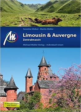 Limousin & Auvergne – Zentralmassiv: Reisehandbuch Mit Vielen Praktischen Tipps