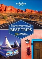 Lonely Planet Southwest Usa’S Best Trips (Travel Guide)