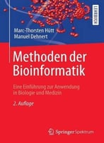Methoden Der Bioinformatik: Eine Einführung Zur Anwendung In Biologie Und Medizin, 2. Auflage