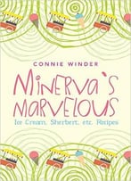 Minerva’S Marvelous Ice Cream, Sherbet, Etc. Recipes