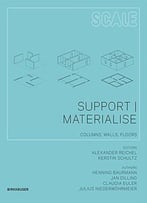 Support I Materialise: Columns, Walls, Floors (Scale)