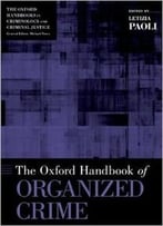The Oxford Handbook Of Organized Crime