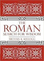 The Roman Search For Wisdom
