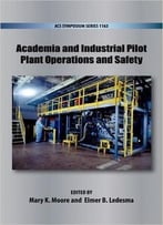 Academia And Industrial Pilot Plant Operations And Safety