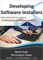 Developing Software Installers: The Ultimate Guide To Developing Your Own Software Installer Through Winrar