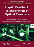 Haptic Feedback Teleoperation Of Optical Tweezers