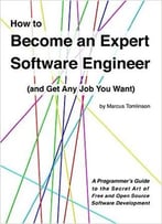 How To Become An Expert Software Engineer (And Get Any Job You Want)
