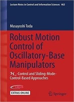 Robust Motion Control Of Oscillatory-Base Manipulators: H-Control And Sliding-Mode-Control-Based Approaches