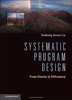 Systematic Program Design: From Clarity To Efficiency