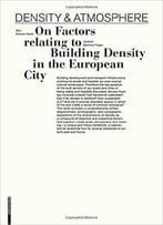 Density & Atmosphere: On Factors Relating To Building Density In The European City