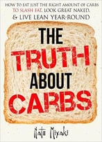 Nate Miyaki – The Truth About Carbs