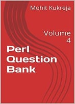 Perl Question Bank: Volume 4