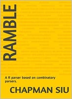 Ramble: A R Parser Based On Combinatory Parsers
