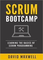 Scrum: Bootcamp Learn The Basics Of Windows 10 In 2 Weeks! (Master Certification)