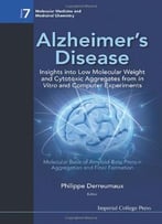 Alzheimer’S Disease: Insights Into Low Molecular Weight And Cytotoxic Aggregates From In Vitro And Computer Experiments…