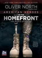 American Heroes On The Homefront: The Hearts Of Heroes