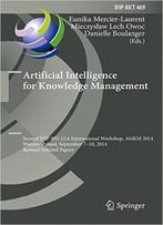 Artificial Intelligence For Knowledge Management: Second Ifip Wg 12.6 International Workshop, Ai4km 2014