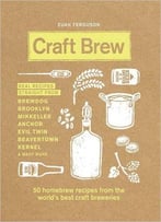 Craft Brew: 50 Homebrew Recipes From The World’S Best Craft Breweries