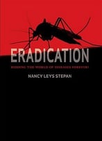 Eradication: Ridding The World Of Diseases Forever?