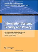Information Systems Security And Privacy: First International Conference, Icissp 2015, Angers, France